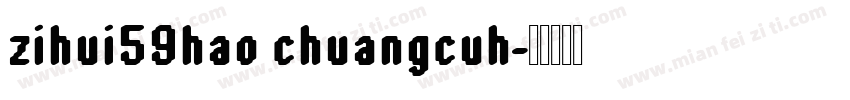 zihui59hao chuangcuh字体转换